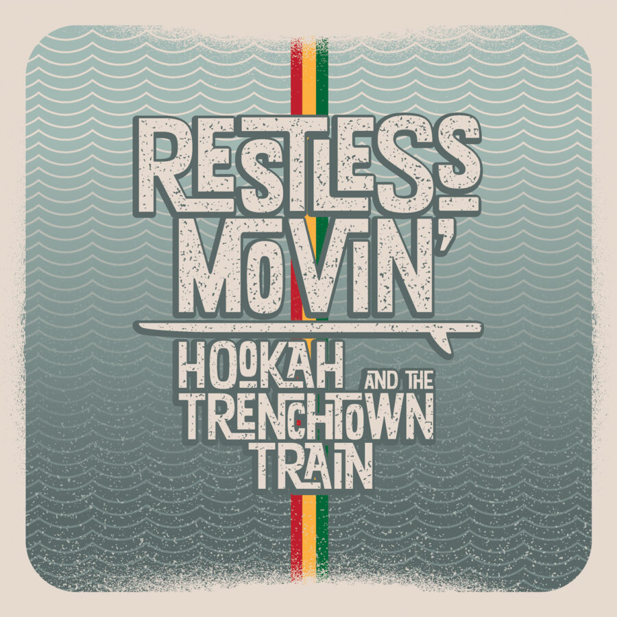 HookaH & The Trenchtown Train esce oggi Restless movin’ per Elastica Records