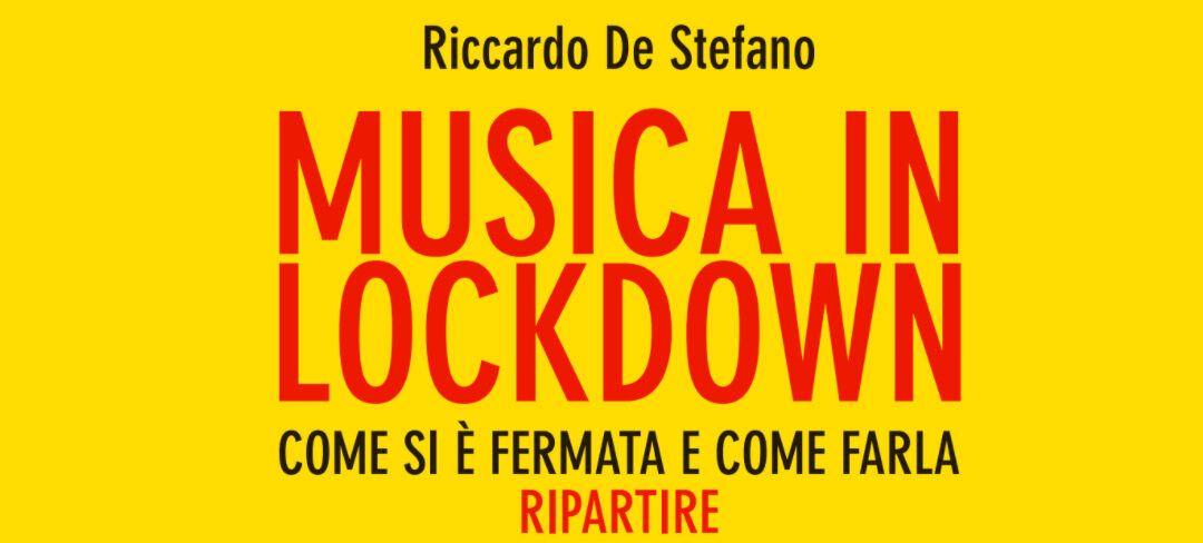 Musica in Lockdown | Il libro di Riccardo De Stefano